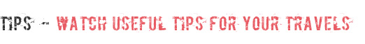 watch useful tips for your travels